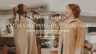 King of Kings  Angels We Have Heard on High feat Naomi Raine amp Kim WalkerSmith  TRIBL [upl. by Nilved]