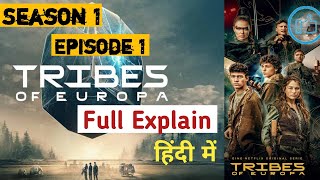 Tribes of Europa season 1 Episode 1 Explain in Hindi  web series Explained 🎬🎥🎥 [upl. by Sublett]