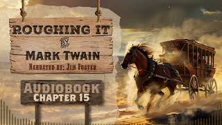 Roughing It Chapter 15  Full Audiobook  Mark Twain Classic  Free Audiobooks on YouTube [upl. by Hcra]