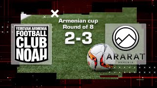 Noah  AraratArmenia 23 Armenian Cup 202324 [upl. by Meara]