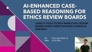 5ARC0 2425 Team A  AIEnhanced CaseBased Reasoning for Ethics Review Boards  Pitch [upl. by Inami843]