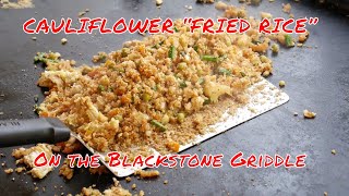 Cauliflower Fried Rice on the Blackstone Griddle [upl. by Naellij]