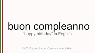 Correct italian pronunciation of buon compleanno happy birthday [upl. by Geller]