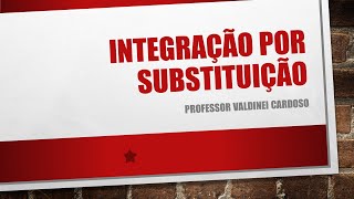 Integração por substituição [upl. by Ainslee]