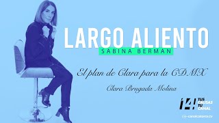 Largo Aliento  El plan de Clara para la CDMX [upl. by Innaig]