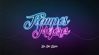 Los Del Cristo  Tiempos Mejores [upl. by Mathre]