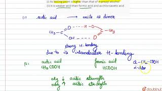 Explain the following about acetic acid i Its boiling point is higher than that of npropyl [upl. by Clemmy788]