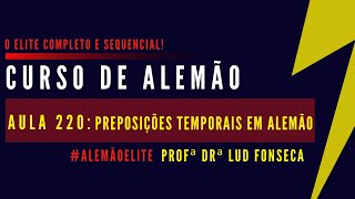 PREPOSIÇÕES TEMPORAIS EM ALEMÃO Curso Elite Aula 220 [upl. by Jaunita]