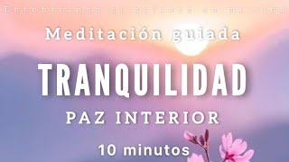 Meditación guiada Tranquilidad y Paz Interior 🤍  10 minutos MINDFULNESS [upl. by Ayom937]