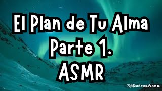 El Plan de Tu Alma  Audiolibro ASMR  Parte 1  Intro [upl. by Haikan799]