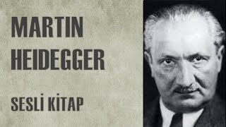 Martin Heidegger Hayatı ve Görüşleri  Sesli Kitap  Türkçe [upl. by Malchy]