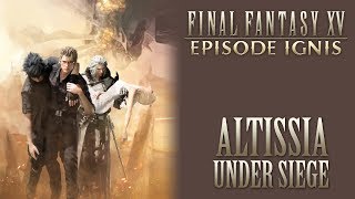 Final Fantasy XV OST Altissia Under Siege  Batte Ver [upl. by Maryellen]