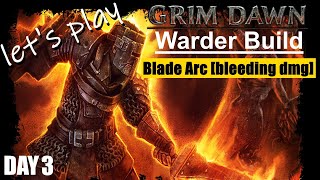 Grim Dawn Warder build Blade Arc bleeding damage  health regen ultimate difficulty day 3 [upl. by Sigrid615]