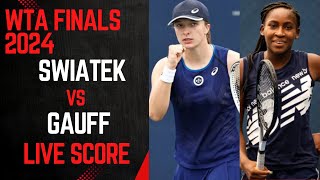 Swiatek vs Gauff  WTA Finals 2024 Live Score [upl. by Suiram242]