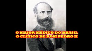 Visconde de Saboia O maior médico do Brasil clínico de Dom Pedro II [upl. by Cherey]