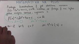 Wyznacz parametr c funkcji kwadratowej wiedząc że funkcja ma jedno miejsce zerowe kwadratowelove [upl. by Sholes]
