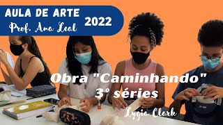 Aula de Arte 3Â°sÃ©ries ðŸŽ¨Releitura da Obra Caminhando de Lygia Clark [upl. by Entsirhc]