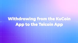 How to withdraw TEL from KuCoin App to the Telcoin App [upl. by Yaniv228]