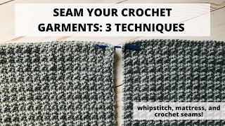 3 Techniques for Seaming Crochet Sweaters  Whipstitch Mattress Crochet Seams All Compared [upl. by Ehcram]