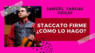 STACCATO FIRME COMO LO HAGO  Samuel Vargas Violin [upl. by Llertak787]