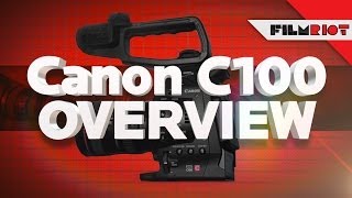 Canon C100 Overview [upl. by Lorianna]