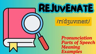 Rejuvenate । Pronunciation amp Meaning with examples [upl. by Stormi]