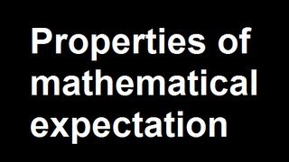 Properties of mathematical expectation [upl. by Elyod866]