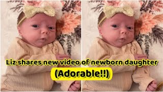 7 Little JohnstonsL Liz shares new video of newborn daughter Adorable [upl. by Gonzalo]