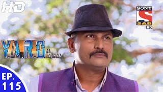 YARO Ka Tashan  यारों का टशन  Episode 115  2nd January 2017 [upl. by Yevi]