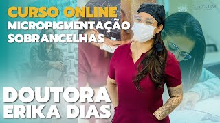 CURSO ONLINE MICROPIGMENTAÇÃO DE SOBRANCELHAS DOUTORA ERIKA DIAS [upl. by Harli]