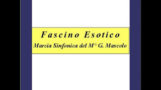 quotFascino Esoticoquot  Marcia Sinfonica  G Mascolo [upl. by Feldstein]