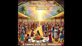 Tabernacles “The Ingathering into the Kingdom” [upl. by Ierna]