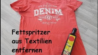 FettspritzerFettfleckenÖlfleckenÖlspritzer aus Textilien TShirt entfernen [upl. by Orapma354]