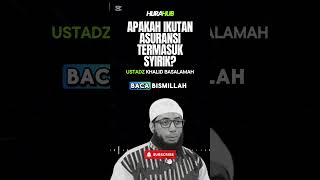 ASURANSI APAKAH SYIRIK  USTADZ KHALID BASALAMAH [upl. by Macdonald]