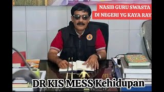 NASIB GURU SWASTA DI NEGERI KAYA RAYA II DR KIS MESS Kehidupan [upl. by Moberg68]