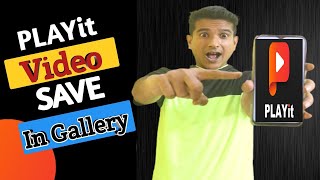 PLAYit Video Save In Gallery  PLAYit Video Download Kaise Kare  Playit App 2021 [upl. by Anadal21]