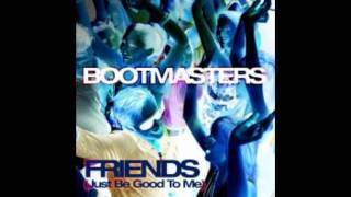 Bootmasters  Friends Just Be Good To Me  Andy La Toggo Back To The School Cut  HQ [upl. by Rosario]