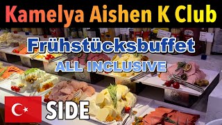 Frühstücksbuffet im 4 Kamelya Aishen K Club  SIDE Türkei 🇹🇷  Mai 2024 [upl. by Nevart]