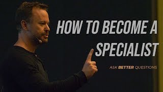 How To Become a Specialist [upl. by Mello]