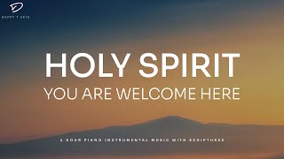 Holy Spirit You Are Welcome Here 4 Hour Prayer Instrumental Music  Christian Piano [upl. by Ber420]