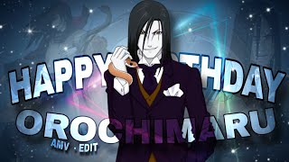 Orochimaru  AMV  Edit 🔥  Orochimaru Birthday Edit [upl. by Oigaib]