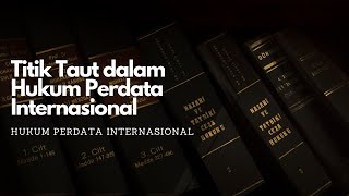 Titik Taut Dalam Hukum Perdata Internasional HPI [upl. by Angadresma]