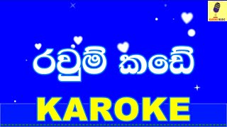 Raum Kade  Gayantha Wijerathna Karaoke Without Voice [upl. by Alam]