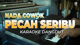 KARAOKE  PECAH SERIBU  NO VOCAL  NADA COWOK [upl. by Quinton]