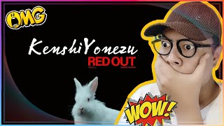 米津玄師 Kenshi Yonezu  RED OUT Reaction [upl. by Eivi]