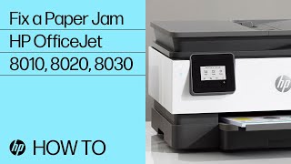 Fix a Paper Jam  HP OfficeJet AllinOne 8010 8020 Pro 8030 8020e 8030e Printers  HP Support [upl. by Aivyls838]