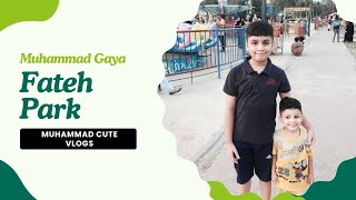 Muhammad gaya fateh Park yt parkcutebaby india fateh viral viralvideos youtuber youtube [upl. by Kaylil]