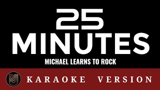 25 MINUTES Michael Learns To Rock  Karaoke Version  songs lyrics cover videoke 90s english love dj [upl. by Coretta42]