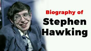 Biography Of Stephen Hawking  Exploring the Universe with Stephen Hawking [upl. by Huebner]