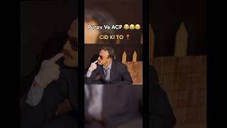 ACP parduman Vs Purav Jha 😜youtubeshortsviral comedy puravjha cidshortvideo [upl. by Shauna]